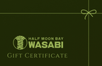 Half Moon Bay Wasabi Gift Certificate